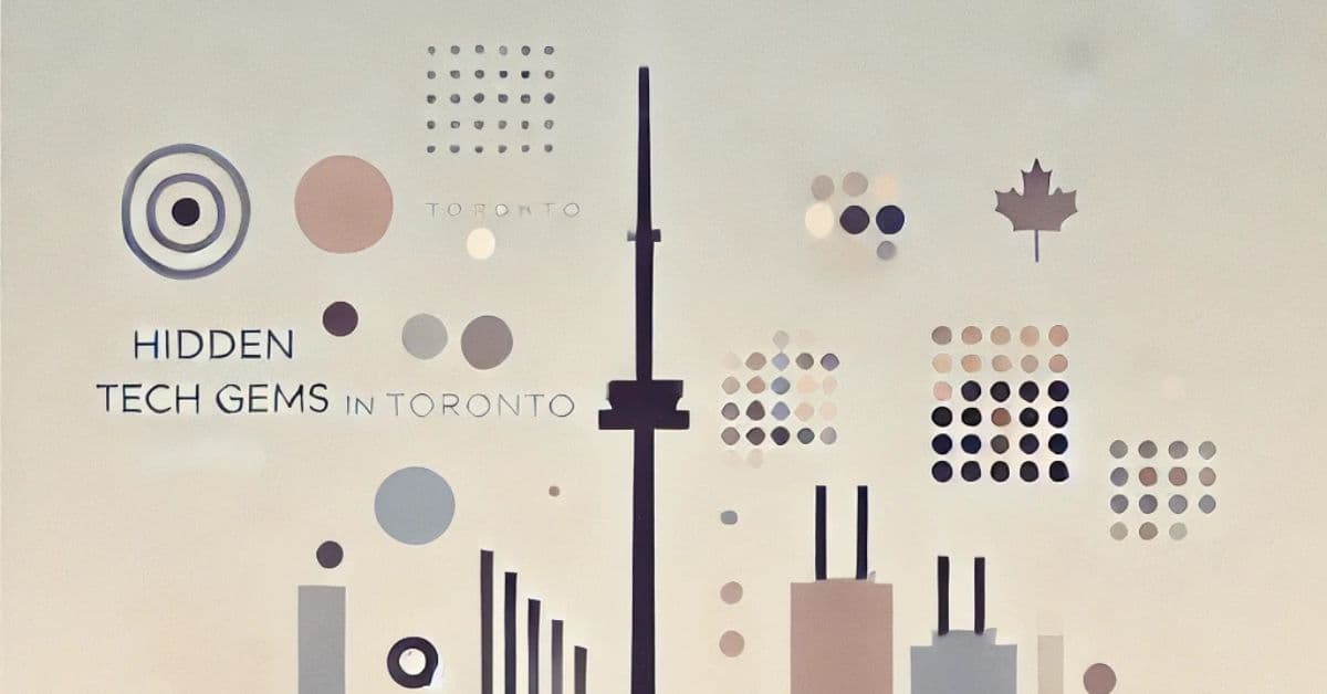 Hidden Gems: Under-the-Radar Toronto Tech Companies Worth Knowing Hidden Gems: Under-the-Radar Toronto Tech Companies Worth Knowing